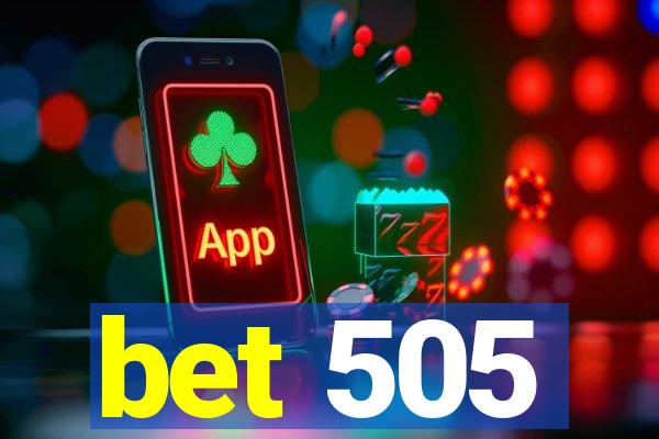 bet 505